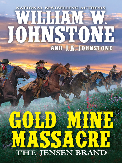 Title details for Gold Mine Massacre by William W. Johnstone - Available